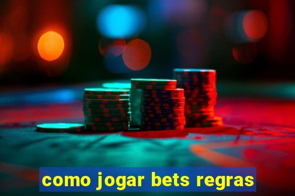 como jogar bets regras