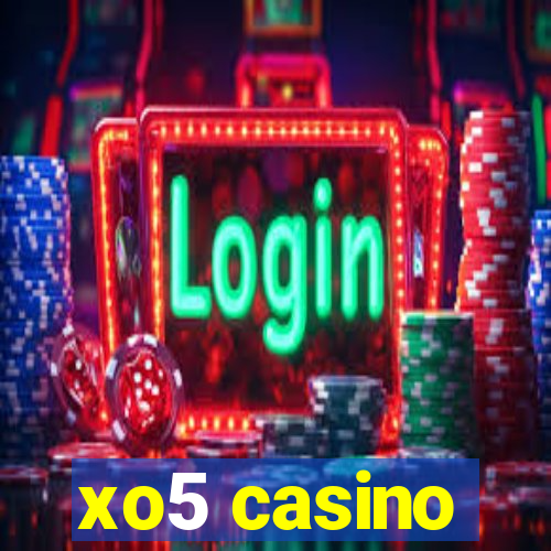 xo5 casino