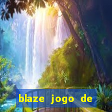 blaze jogo de aposta entrar