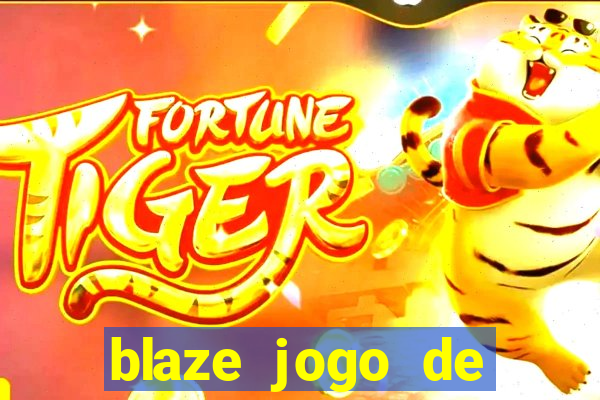 blaze jogo de aposta entrar