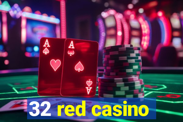 32 red casino