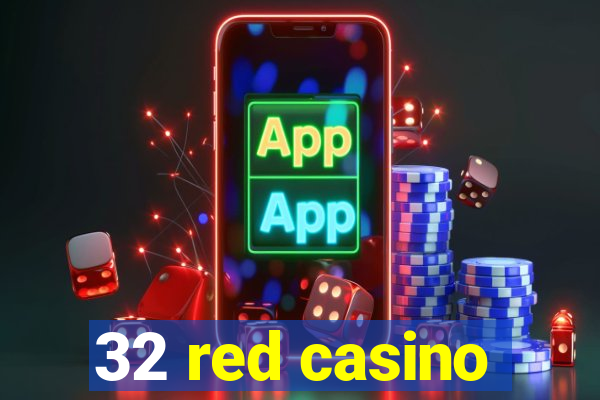 32 red casino