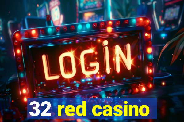 32 red casino