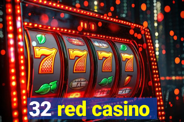 32 red casino