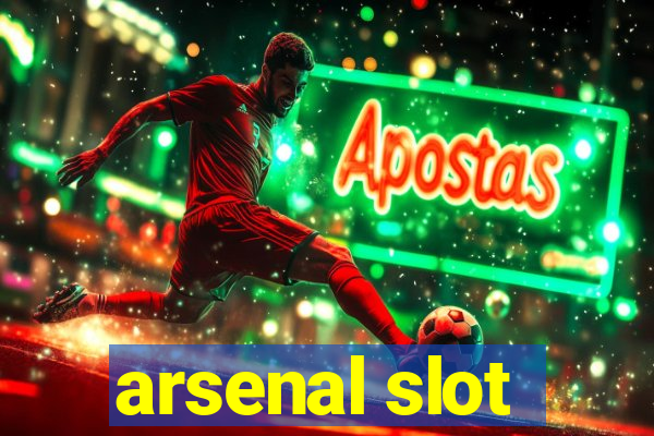 arsenal slot