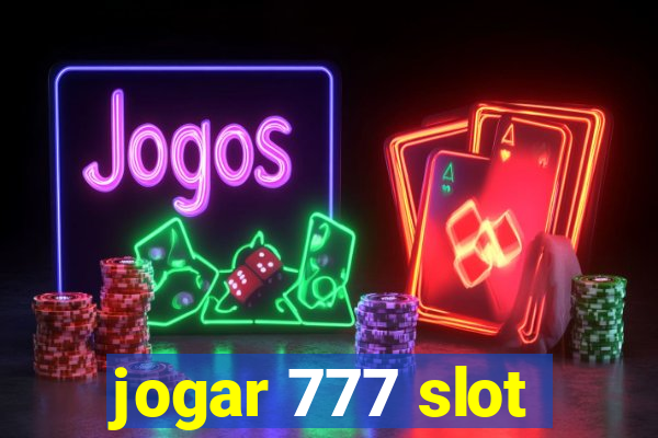 jogar 777 slot