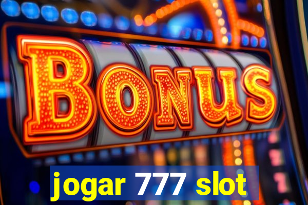 jogar 777 slot