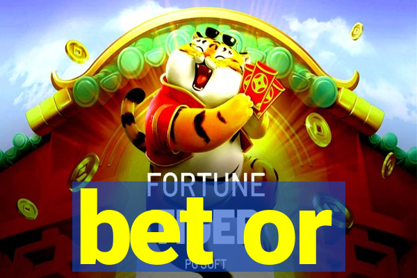 bet or