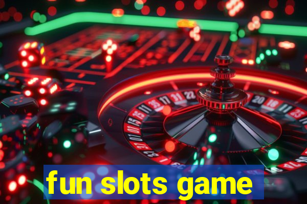 fun slots game