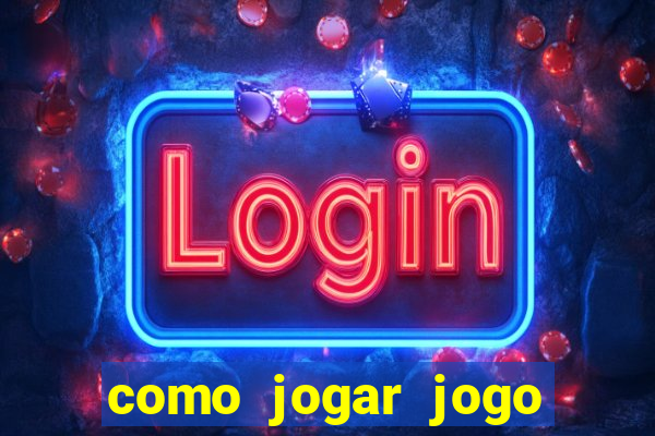 como jogar jogo que ganha dinheiro