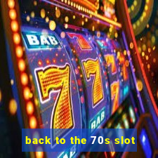 back to the 70s slot