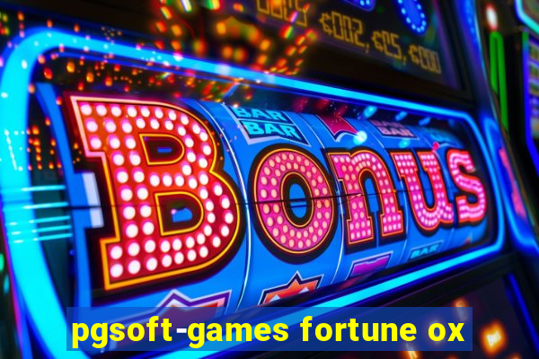 pgsoft-games fortune ox