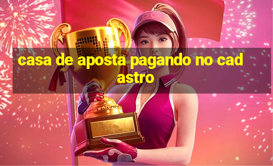 casa de aposta pagando no cadastro