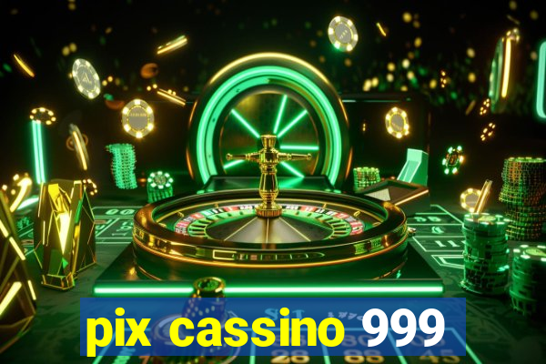 pix cassino 999