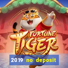 2019 no deposit bonus casino