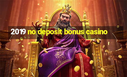 2019 no deposit bonus casino