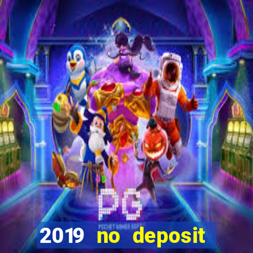 2019 no deposit bonus casino