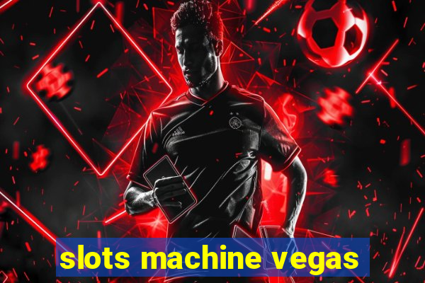 slots machine vegas