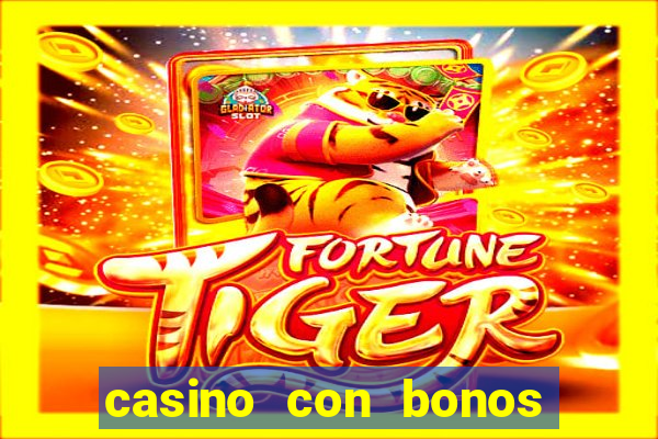 casino con bonos de bienvenida