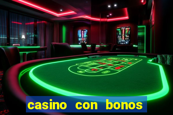 casino con bonos de bienvenida