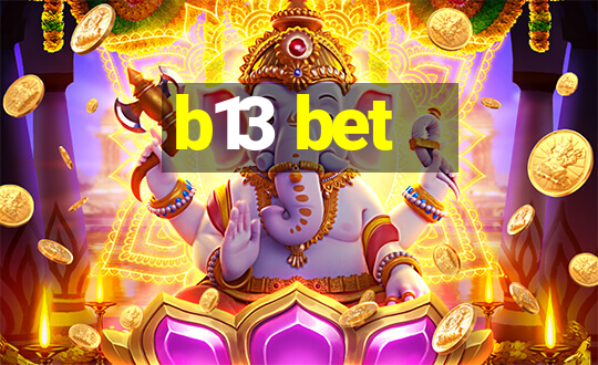 b13 bet