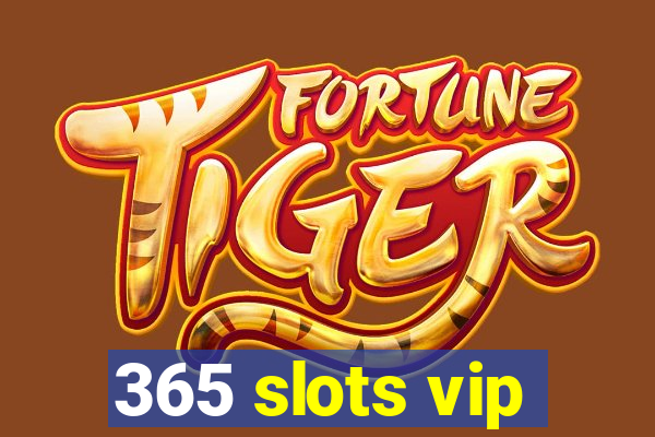 365 slots vip