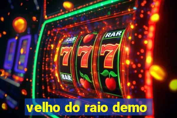 velho do raio demo