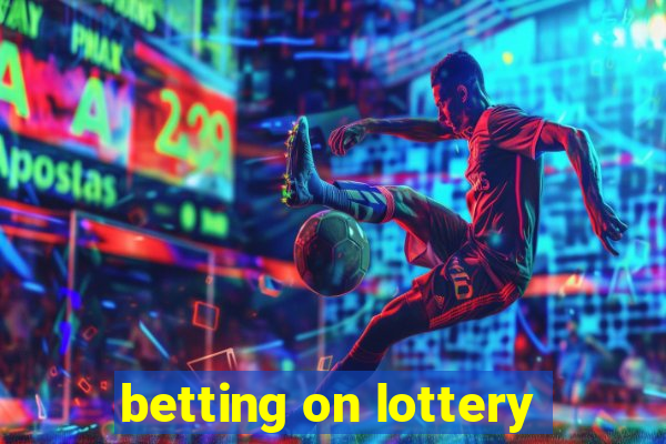 betting on lottery