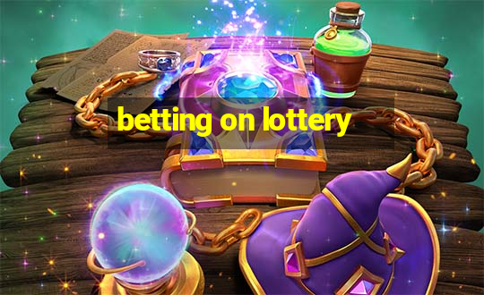 betting on lottery