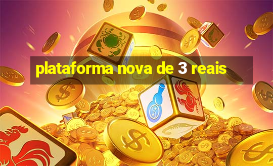 plataforma nova de 3 reais