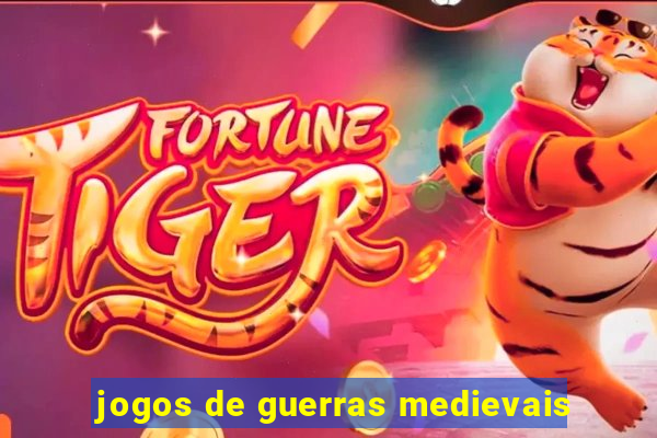 jogos de guerras medievais