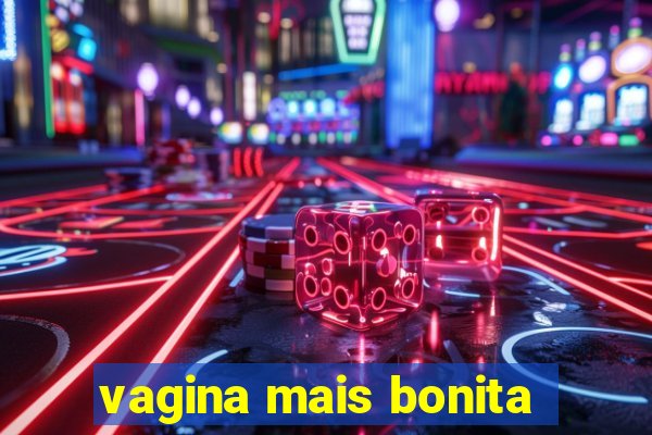 vagina mais bonita