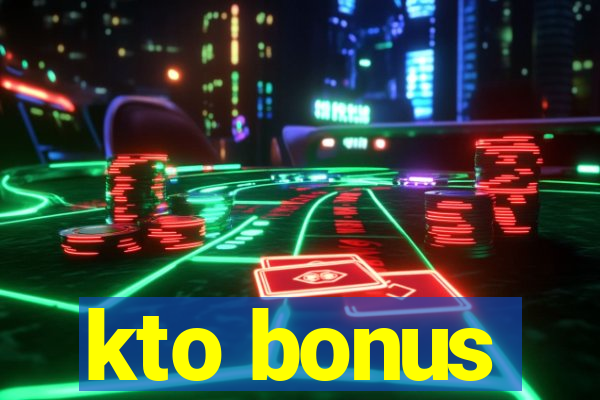 kto bonus