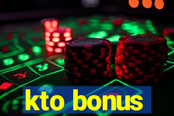 kto bonus