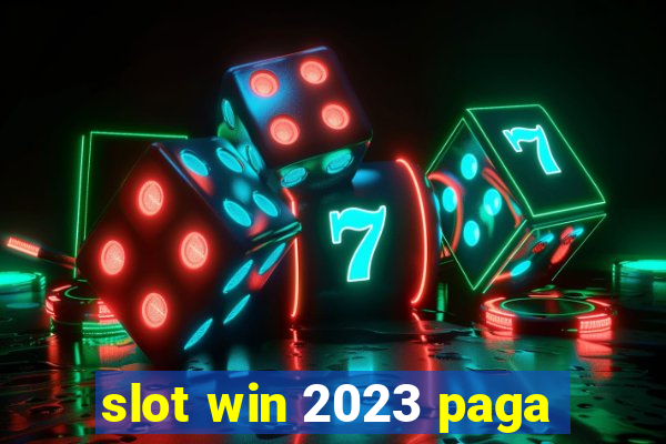 slot win 2023 paga