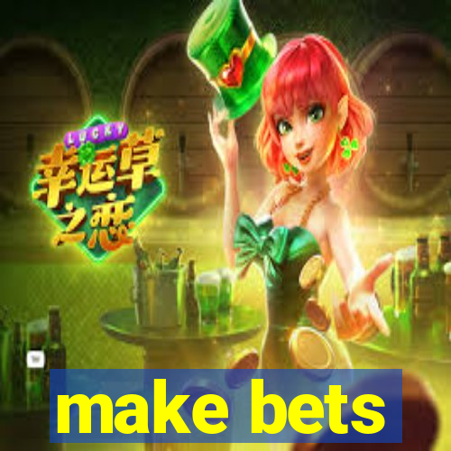 make bets