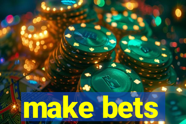 make bets