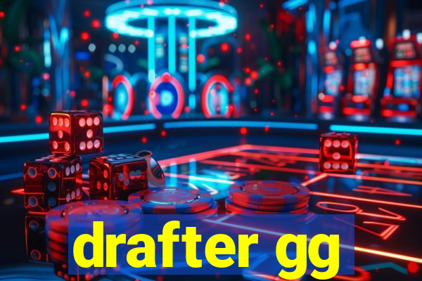 drafter gg