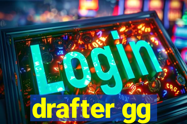 drafter gg