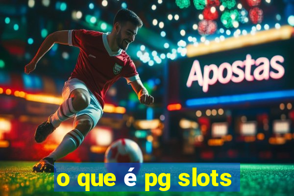 o que é pg slots