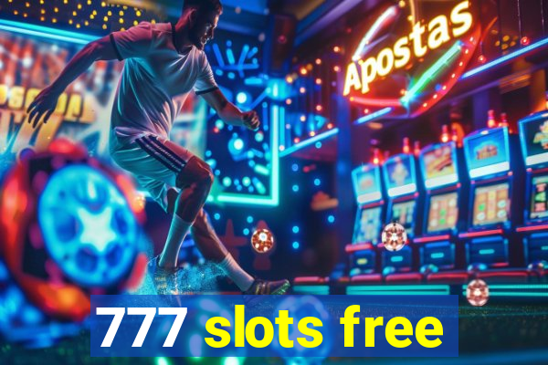 777 slots free