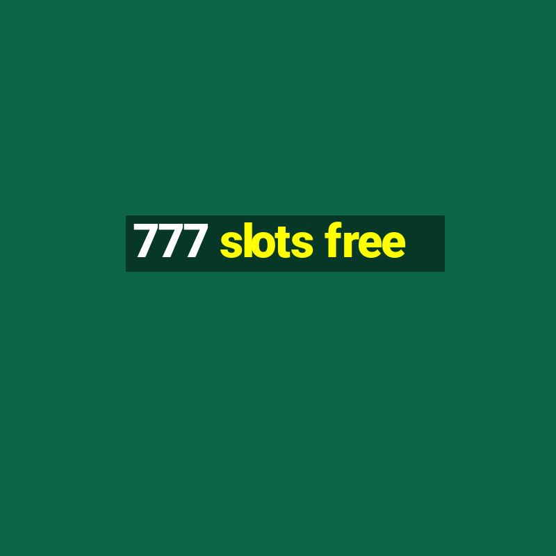 777 slots free