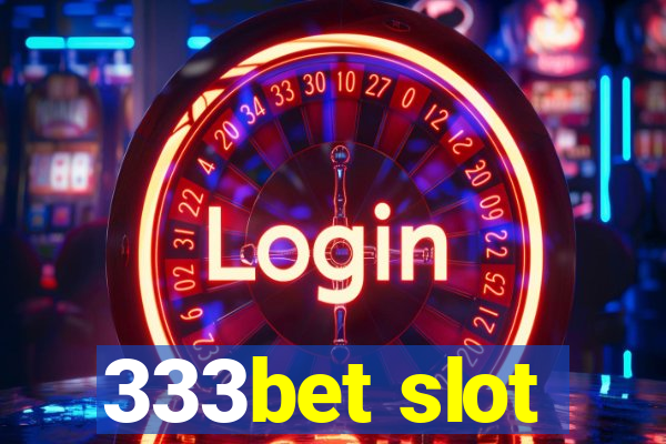 333bet slot