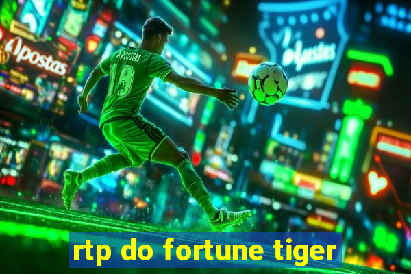 rtp do fortune tiger