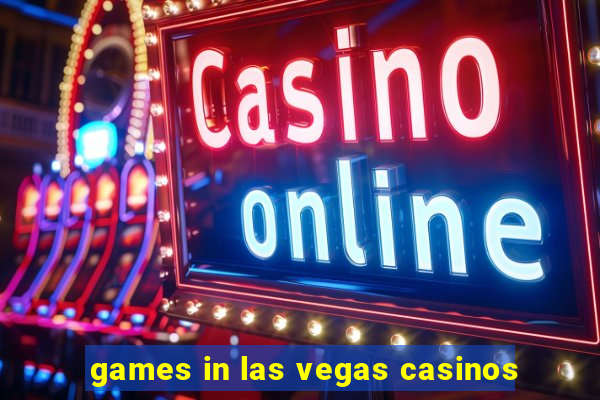 games in las vegas casinos