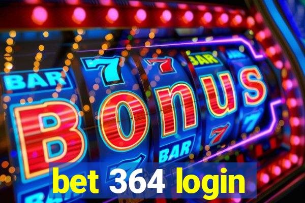 bet 364 login