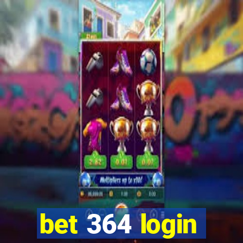 bet 364 login