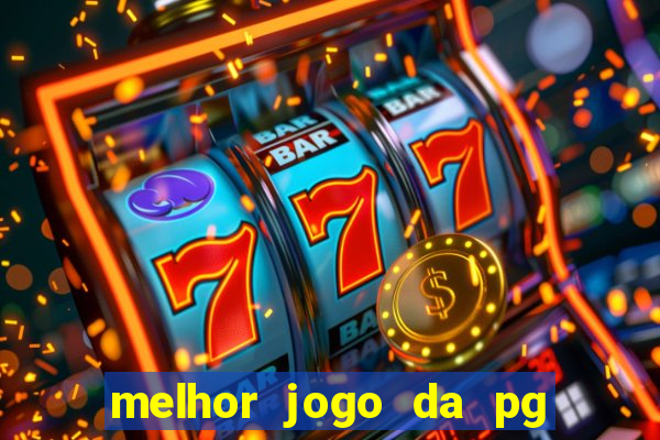 melhor jogo da pg para ganhar dinheiro