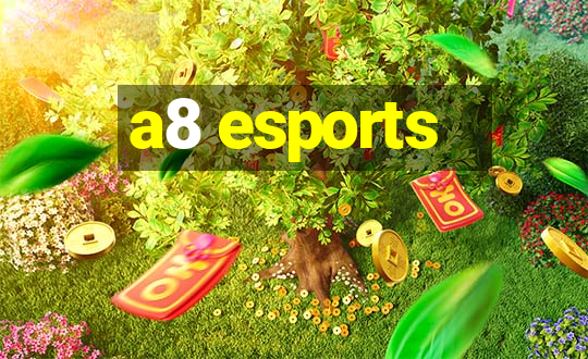 a8 esports