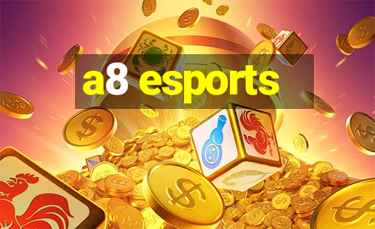 a8 esports